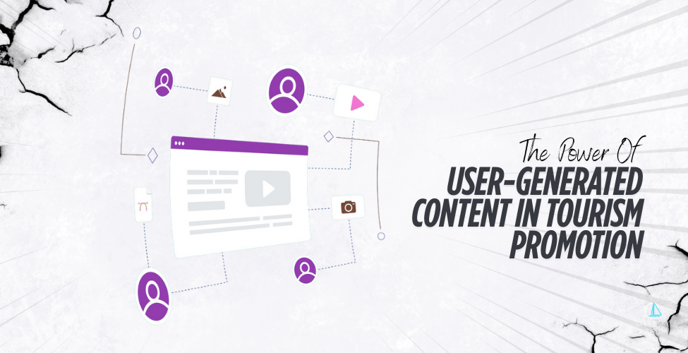The Power Of User-Generated Content In Tourism Promotion